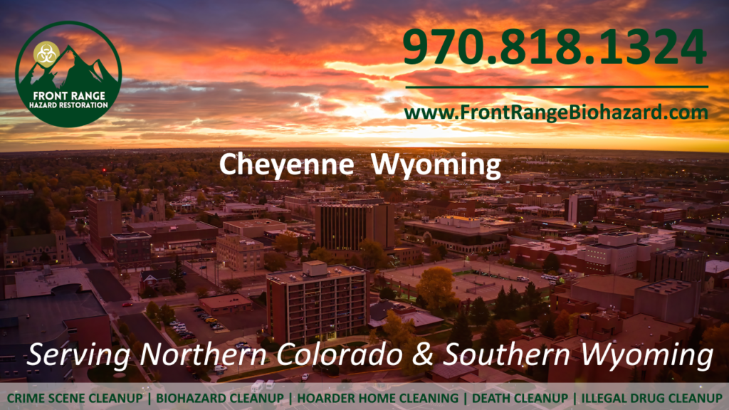Cheyenne Wyoming Crime Scene Cleanup and Trauma Scene Death, Homicide, Suicide Dead Body Cleanup