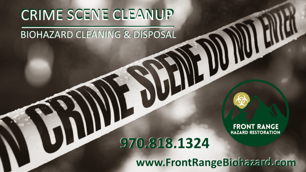 Greeley Colorado Crime Scene Cleanup and Certified Biohazard Cleaning