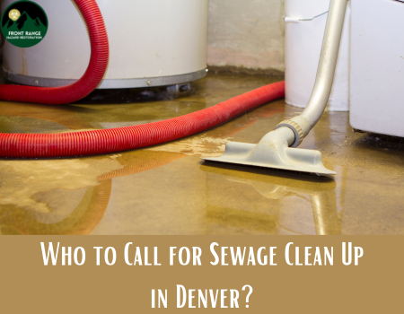 Who to Call for Sewage Clean Up in Denver?